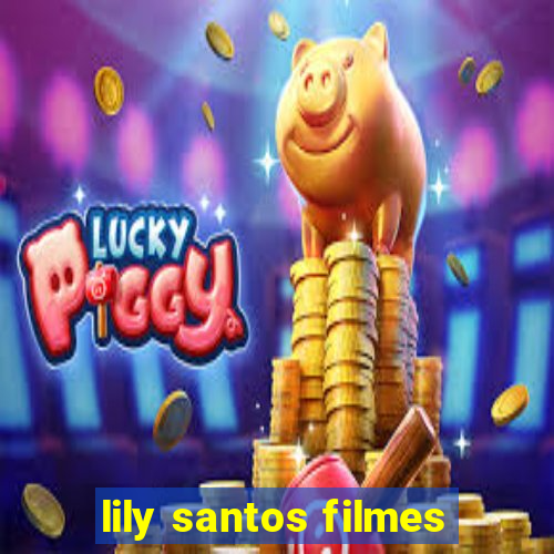 lily santos filmes